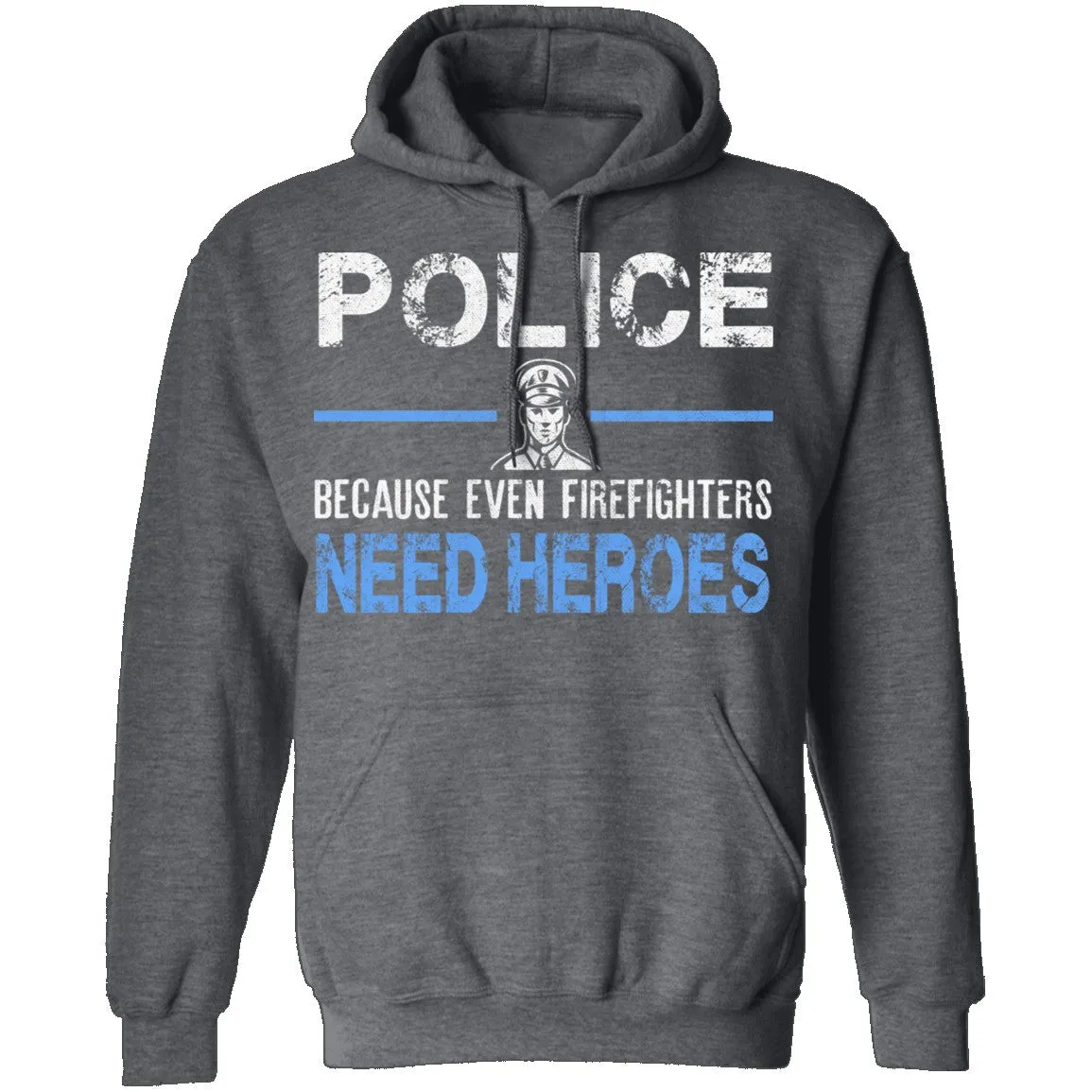 Even Firefighters Need Heroes T-Shirt
